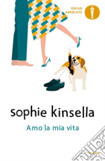 Amo la mia vita libro di Kinsella Sophie