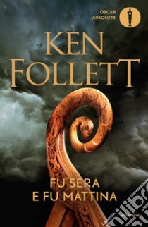 Fu sera e fu mattina libro di Follett Ken