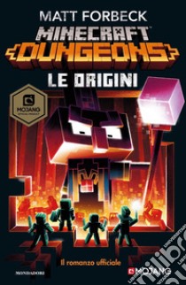 Le origini. Minecraft Dungeons libro di Forbeck Matt