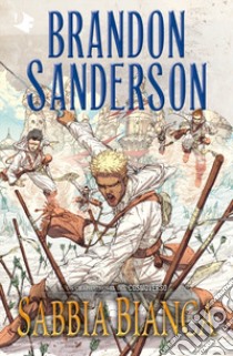 Sabbia Bianca. Un graphic novel del Cosmoverso libro di Sanderson Brandon; Hoskin R. (cur.)