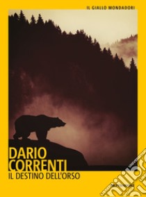 Il destino dell'orso libro di Correnti Dario