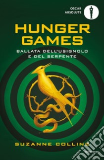 Ballata dell'usignolo e del serpente. Hunger Games libro di Collins Suzanne