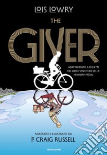 The giver. Il romanzo a fumetti libro di Lowry Lois