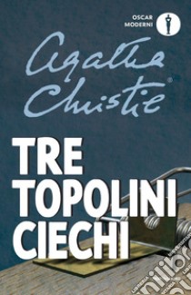 Tre topolini ciechi e altre storie libro di Christie Agatha