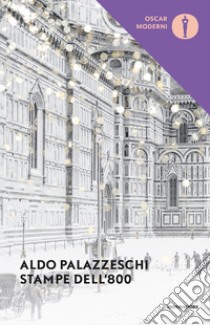 Stampe dell'800 libro di Palazzeschi Aldo; Ghidetti E. (cur.)