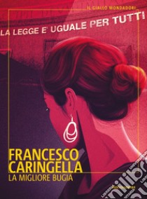 La migliore bugia libro di Caringella Francesco