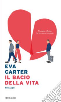 Il bacio della vita libro di Carter Eva