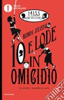 10 e lode in omicidio. Miss Detective. Vol. 8 libro di Stevens Robin