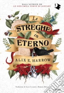 Le streghe in eterno libro di Harrow Alix E.