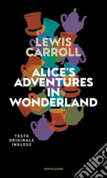 Alice's adventures in Wonderland libro di Carroll Lewis