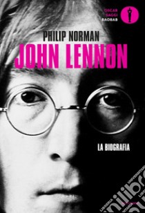 John Lennon. La biografia libro di Norman Philip