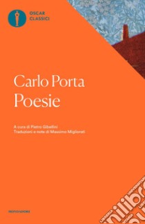 Poesie libro di Porta Carlo; Gibellini P. (cur.)