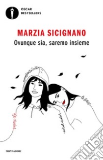 Ovunque sia, saremo insieme libro di Sicignano Marzia