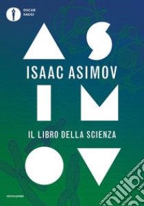 Il libro della scienza libro di Asimov Isaac