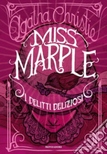 Miss Marple. I delitti deliziosi libro di Christie Agatha