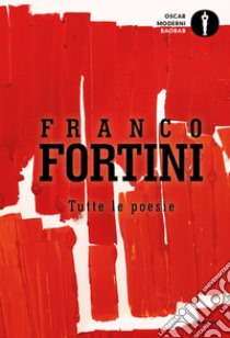 Tutte le poesie libro di Fortini Franco; Lenzini L. (cur.)