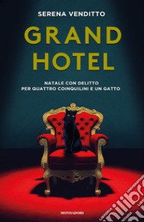 Grand Hotel. Natale con delitto per quattro coinquilini e un gatto libro di Venditto Serena