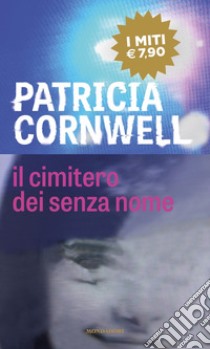 Il cimitero dei senza nome libro di Cornwell Patricia D.