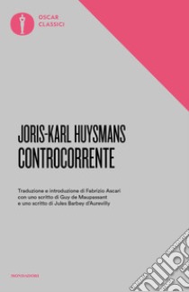 Controcorrente libro di Huysmans Joris-Karl