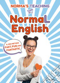 NormaL English. Il mio metodo fast, fun and fantastic libro di Cerletti Norma