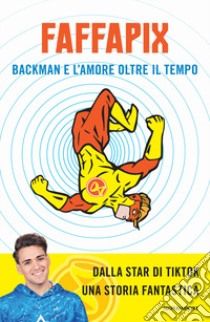 Backman e l'amore oltre il tempo libro di Faffapix