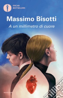 A un millimetro di cuore libro di Bisotti Massimo