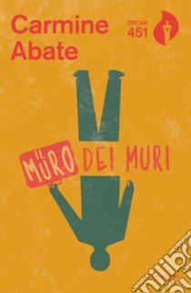 Il muro dei muri libro di Abate Carmine