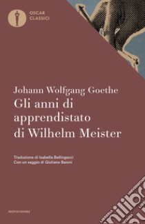 Gli anni di apprendistato di Wilhelm Meister libro di Goethe Johann Wolfgang