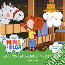 Che divertimento in fattoria! Nina&Olga. Ediz. a colori libro