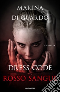 Dress code rosso sangue libro di Di Guardo Marina