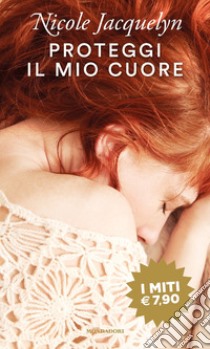 Proteggi il mio cuore libro di Jacquelyn Nicole