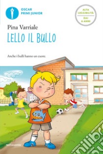 Lello il bullo. Ediz. alta leggibilità libro di Varriale Pina