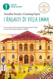 I ragazzi di Villa Emma. Ediz. ad alta leggibilità libro di Strada Annalisa; Spini Gianluigi