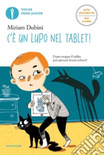 C'è un lupo nel tablet! Ediz. ad alta leggibilità libro di Dubini Miriam