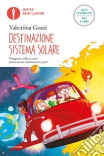 Destinazione sistema solare. Ediz. ad alta leggibilità libro di Gozzi Valentina