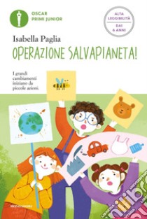 Operazione SalvaPianeta! Ediz. ad alta leggibilità libro di Paglia Isabella