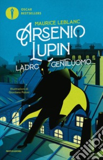 Arsenio Lupin. Ladro gentiluomo libro di Leblanc Maurice