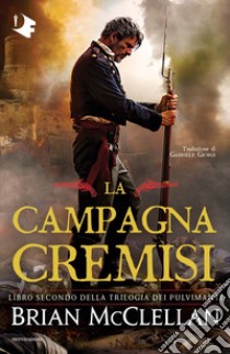 La campagna cremisi libro di McClellan Brian