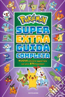 Pokémon. Super extra guida completa libro