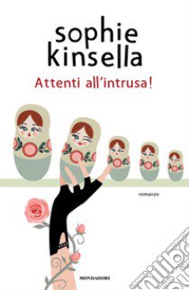 Attenti all'intrusa! libro di Kinsella Sophie