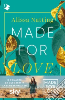 Made for love libro di Nutting Alissa