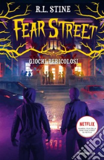 Giochi pericolosi. Fear Street libro di Stine Robert L.