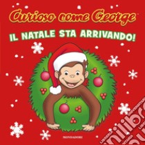 Il Natale sta arrivando! Curioso come George. Ediz. a colori libro di Rabe Tish