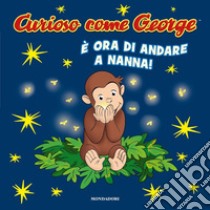 È ora di andare a nanna! Curioso come George. Ediz. a colori libro di Pandell Karen