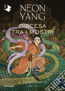 Discesa tra i mostri. Il Tensorato. Vol. 3 libro di Yang Neon