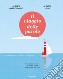 Il viaggio delle parole libro di Marcolongo Andrea; Ucini Andrea