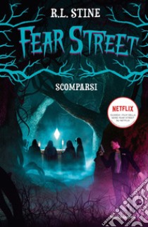 Scomparsi. Fear Street libro di Stine Robert L.