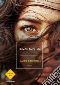 Cuore nascosto libro di Ozpetek Ferzan