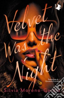 Velvet was the night libro di Moreno-Garcia Silvia