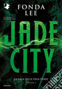 Jade City. La saga delle Ossa Verdi. Vol. 1 libro di Lee Fonda